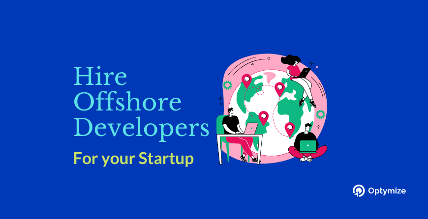 Hire Offshore Developers for your startup